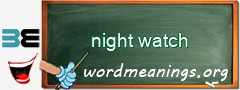 WordMeaning blackboard for night watch